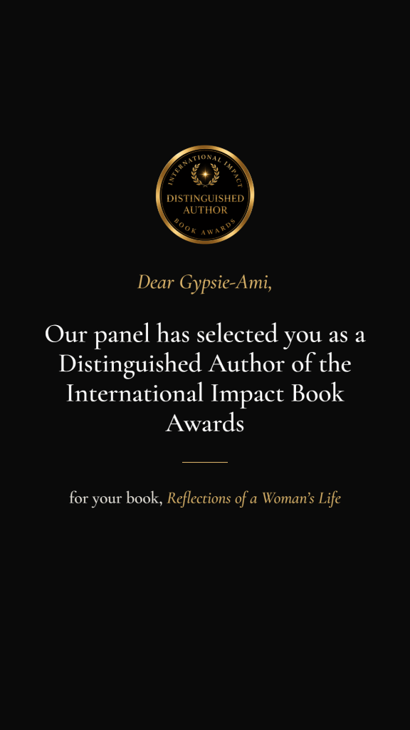 Award notification letter announcing Gypsie-Ami as a Distinguished Author for the International Impact Book Awards for her book, Reflections of a Woman’s Life.